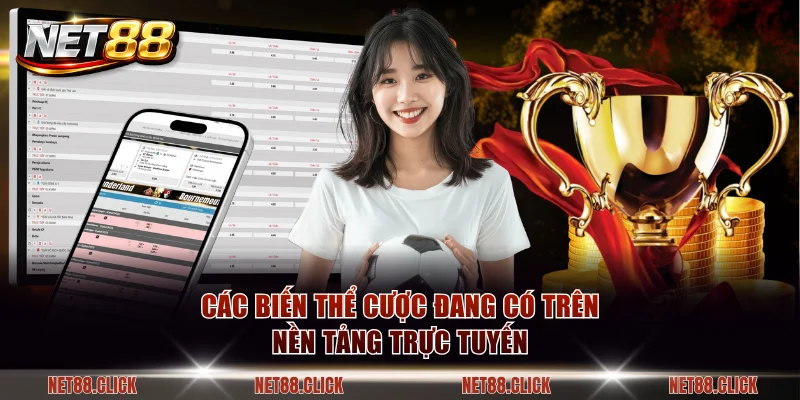 Các biến thể cược đang có trên nền tảng trực tuyến