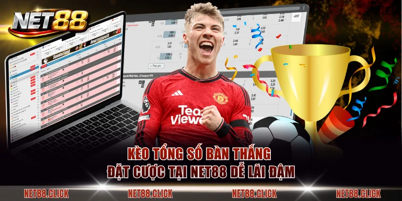 Kèo tổng số bàn thắng